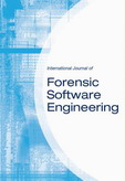 International Journal of Forensic Software Engineering (IJFSE) 