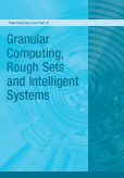 International Journal of Granular Computing, Rough Sets and Intelligent Systems (IJGCRSIS) 
