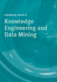 International Journal of Knowledge Engineering and Data Mining (IJKEDM) International Journal of Knowledge Engineering and Data Mining (IJKEDM)