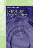 International Journal of Petroleum Engineering (IJPE) International Journal of Petroleum Engineering (IJPE)
