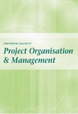 International Journal of Project Organisation and Management (IJPOM) International Journal of Project Organisation and Management (IJPOM)