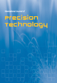 International Journal of Precision Technology (IJPTech) International Journal of Precision Technology (IJPTech)