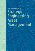 International Journal of Strategic Engineering Asset Management (IJSEAM) International Journal of Strategic Engineering Asset Management (IJSEAM)