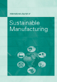 International Journal of Sustainable Manufacturing (IJSM) 