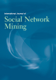 International Journal of Social Network Mining (IJSNM) International Journal of Social Network Mining (IJSNM)